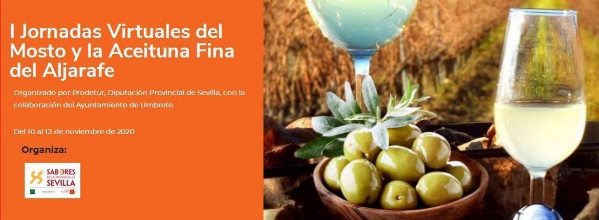 Las I Jornadas Virtuales del Mosto y de la Aceituna fina del Aljarafe se retransmitirán vía Facebook con motivo de la celebración de la Fiesta del Mosto de Umbrete 2020 - Gastronomía y Moda