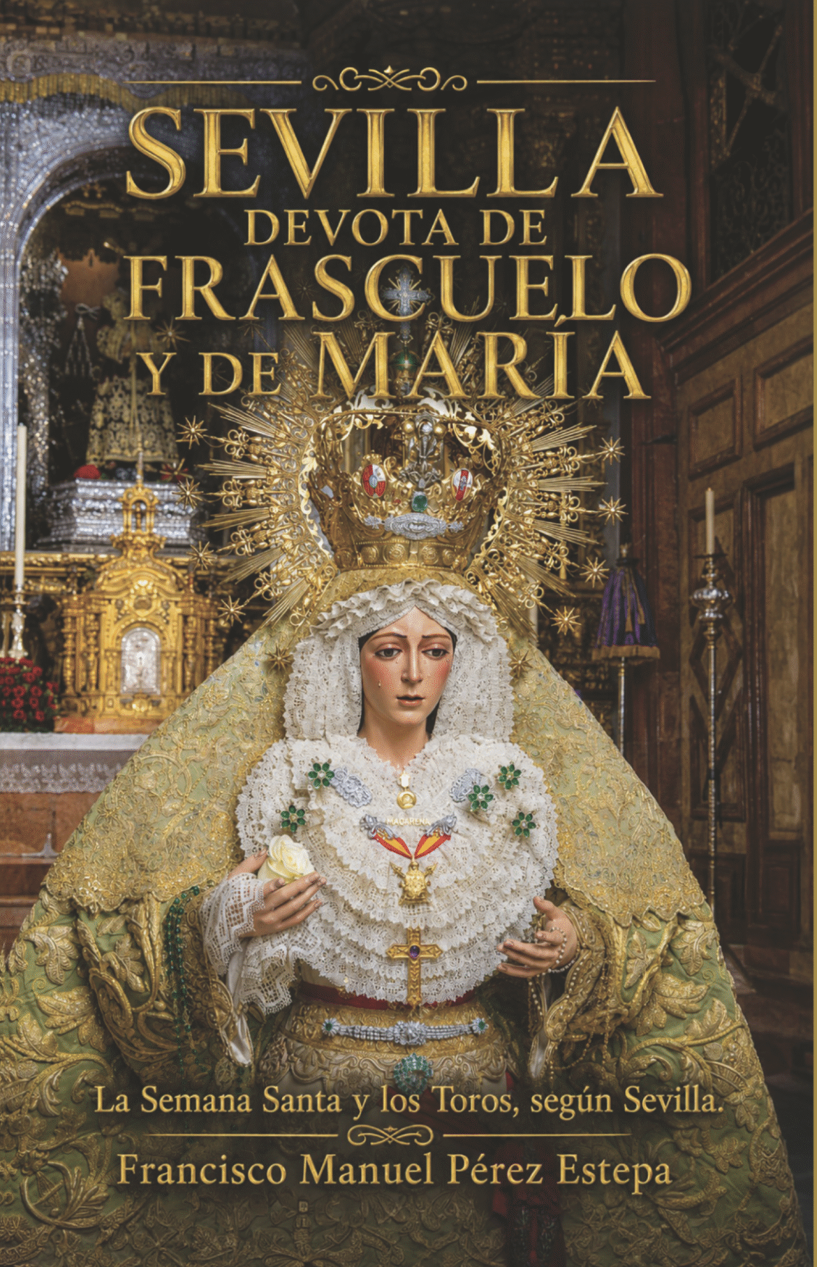 «Sevilla devota de Frascuelo y de María», el libro que descubre los vínculos entre la Semana Santa y los toros - Gastronomía y Moda