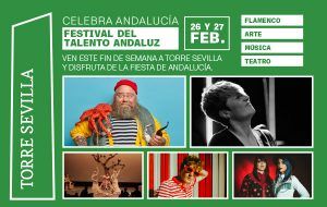 TORRE SEVILLA organiza un Festival del Talento Andaluz para celebrar el Día de Andalucía - Gastronomía y Moda